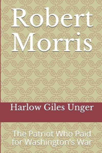 Cover for Harlow Giles Unger · Robert Morris (N/A) (2020)