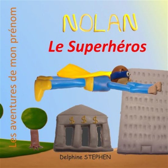 Cover for Delphine Stephen · Nolan le Superheros (Paperback Book) (2020)