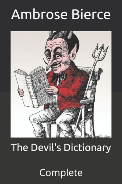 The Devil's Dictionary - Ambrose Bierce - Libros - Independently Published - 9798706546625 - 9 de febrero de 2021