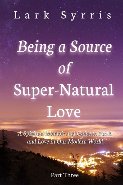 Cover for Lark Syrris · Being a Source of Super-Natural Love (Paperback Bog) (2021)