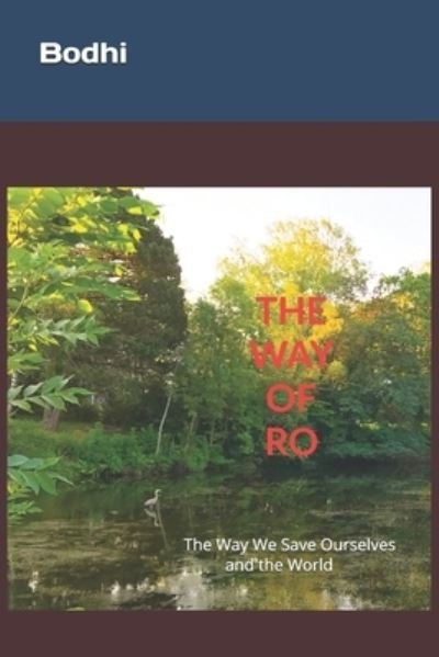 The Way of Ro - Bodhi - Bøger - Independently Published - 9798719023625 - 9. marts 2021