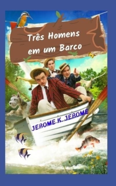 Cover for Jerome K Jerome · Tres Homens em um Barco (Paperback Book) (2021)