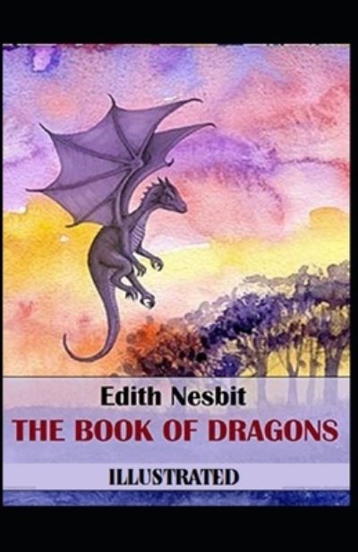 Cover for Edith Nesbit · Book of Dragons Illustrated (N/A) (2021)