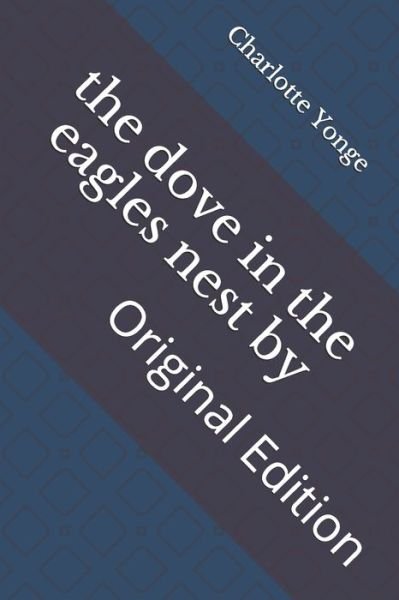 Cover for Charlotte Mary Yonge · The dove in the eagles nest by (Pocketbok) (2021)