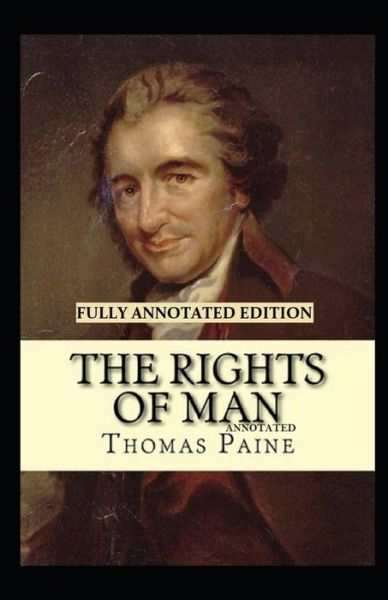 Rights of Man Fully Annotated Edition - Thomas Paine - Books - Independently Published - 9798747657625 - May 2, 2021