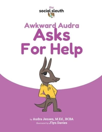 Cover for Audra Jensen M Ed · Awkward Audra Asks for Help - The Social Sleuth (Pocketbok) (2022)