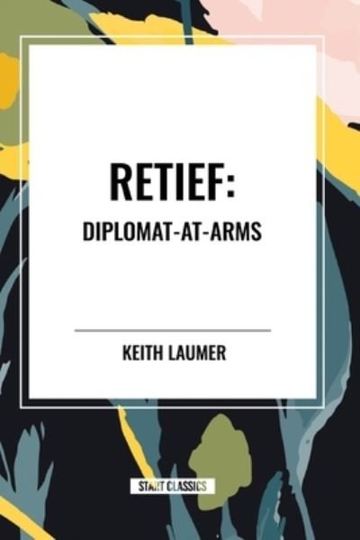 Cover for Keith Laumer · Retief: Diplomat-at-Arms (Taschenbuch) (2024)