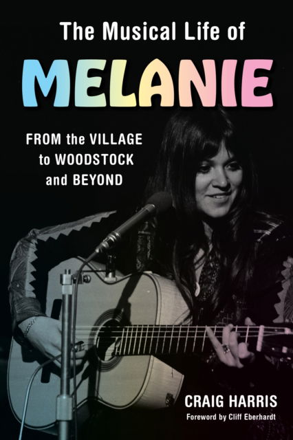 Cover for Craig Harris · The Musical Life of Melanie: From the Village to Woodstock and Beyond (Hardcover Book) (2025)