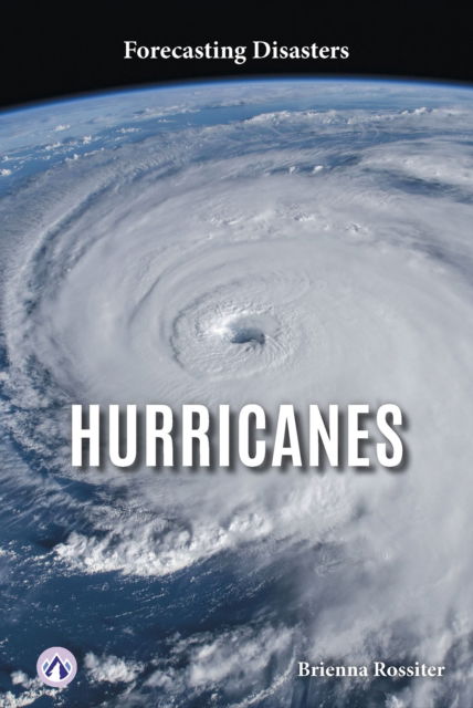 Cover for Brienna Rossiter · Hurricanes - Forecasting Disasters (Hardcover Book) (2025)