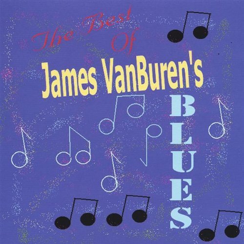 Best of James Van Burens Blues - James Van Buren - Musik - CD Baby - 0012378580626 - 27 april 2004