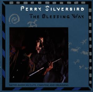 The Blessing Way - Perry Silverbird - Musiikki - Celestial Harmonies - 0013711304626 - torstai 1. helmikuuta 2001