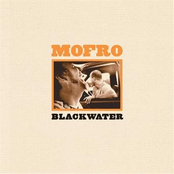 Cover for Mofro · Blackwater (CD) [Enhanced edition] (2019)