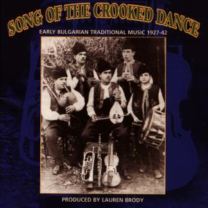 Song of Crooked Dance: Bulgarian Music 1927-42 / V (CD) (1998)