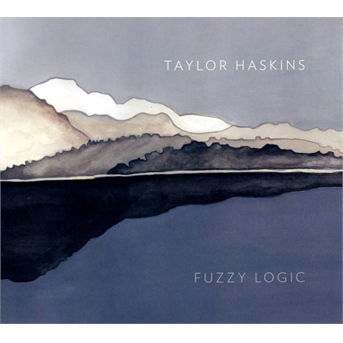 Cover for Taylor Haskins · Fuzzy Logic (CD) (2014)