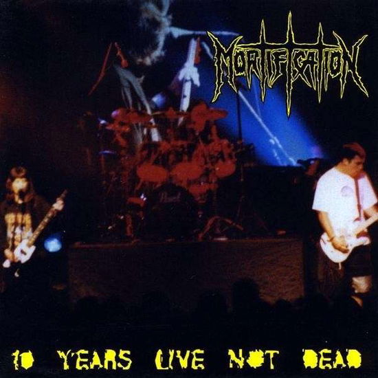 Cover for Mortification · 10 Years Live Not Dead (CD) (2009)