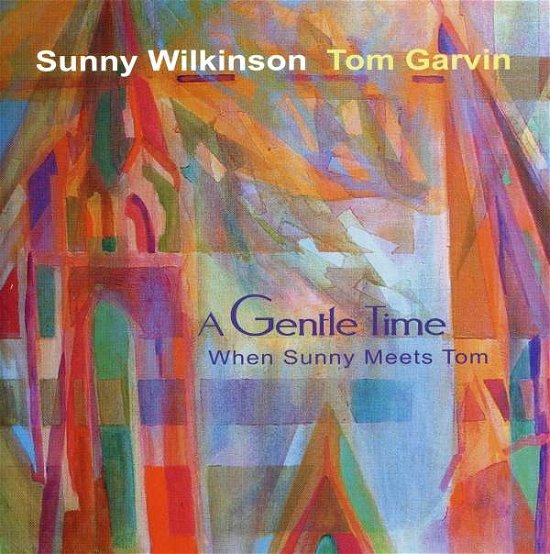 Cover for Wilkinson,sunny / Garvin,tom · Gentle Time: when Sunny Meets Tom (CD) (2008)