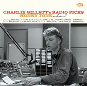 Charlie GillettS Radio Picks - Honky Tonk Volume 2 - Charlie Gillett's Radio Picks / Various - Musik - ACE RECORDS - 0029667062626 - 27. oktober 2014