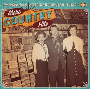 Golden Age Of American Popular Music - More Country Hits - Golden Age of American Popular - Musik - ACE RECORDS - 0029667075626 - 13. Mai 2016