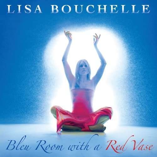 Cover for Lisa Bouchelle · Bleu Room with a Red Vase (CD) (2010)