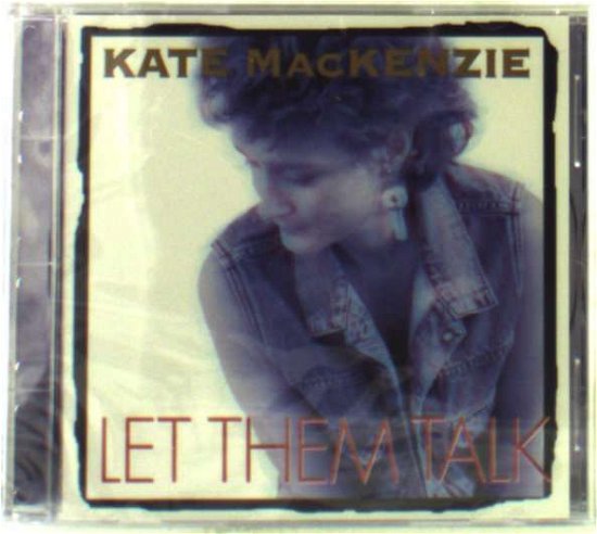 Cover for Mackenzie Kate · Let Them Talk (CD) (2018)