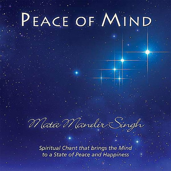 Peace of Mind - Mata Mandir Singh - Musik - Invincible Recordings - 0039848772626 - 19. september 2010