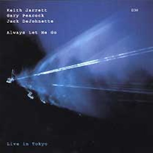 Cover for Jarrett,keith / Peacock,gary / Dejohnette,jack · Always Let Me Go / Live in Tokyo (CD) (2002)