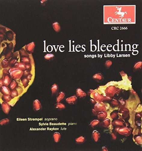 Love Lies Bleeding - Larsen / Strempel / Beaudette - Musik - CTR - 0044747266626 - 24. februar 2004