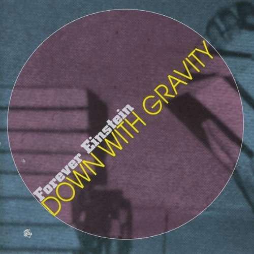 Down with Gravity - Forever Einstein - Muziek - Cuneiform - 0045775013626 - 16 mei 2000