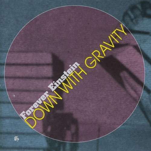 Down with Gravity - Forever Einstein - Musik - Cuneiform - 0045775013626 - 16. maj 2000