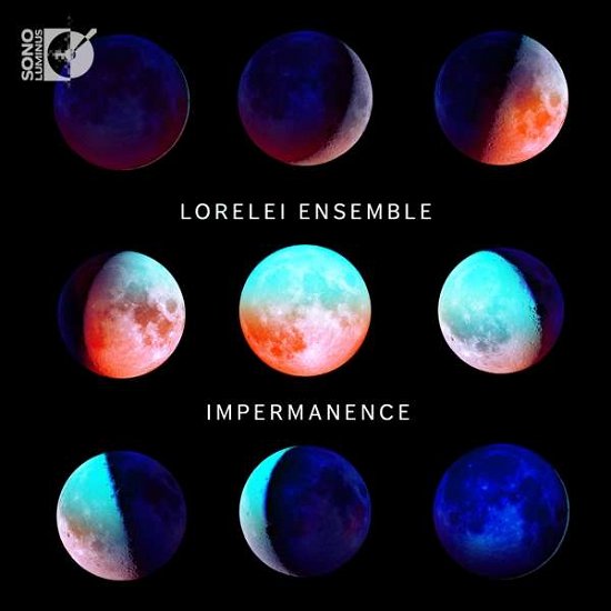 Impermanence - Lorelei Ensemble - Musikk - SONO LUMINUS - 0053479222626 - 12. oktober 2018