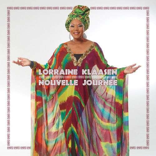 Nouvelle Journee - Lorraine Klaasen - Musique - JAZZ - 0068944025626 - 14 octobre 2016