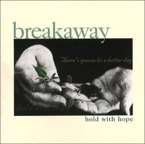 Cover for Breakaway · Hold with Hope (CD) (2000)
