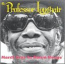 Mardi Gras In Baton Rouge-Professor Longhair - Professor Longhair - Muziek - Rhino Entertainment Company - 0081227073626 - 19 november 1991