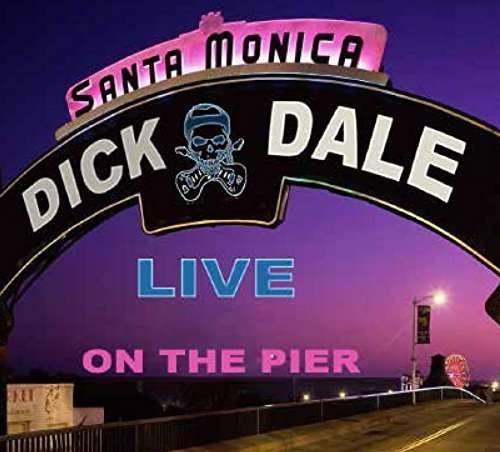 Cover for Dick Dale · Live Santa Monica Pier (CD) (2015)