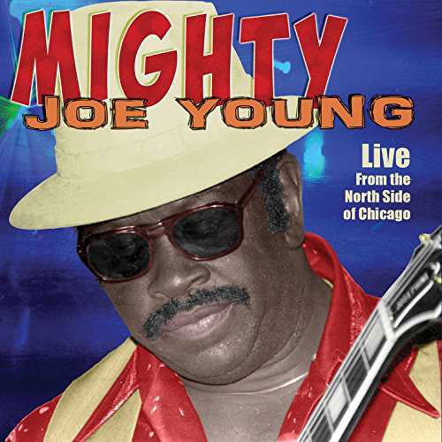Live From The North Side Of Chicago - Mighty Joe Young - Música - SMORE - 0089353338626 - 29 de noviembre de 2019