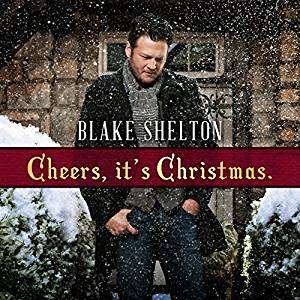 Cover for Blake Shelton · Cheers, It's Christmas (CD) (2017)