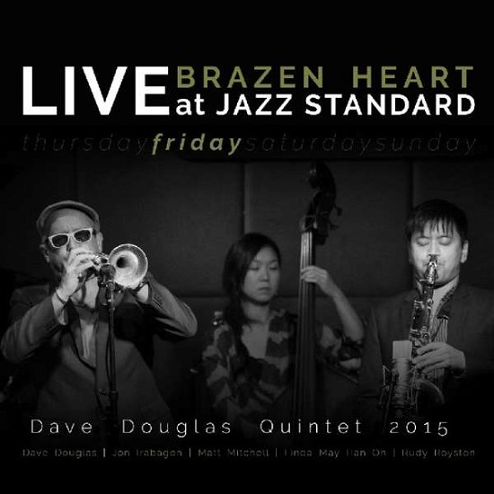 Cover for Dave -Quintet- Douglas · Brazen Heart Live At Jazz Standard - Friday (CD) (2019)
