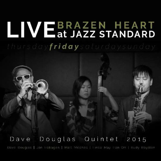 Brazen Heart Live At Jazz Standard - Friday - Dave Douglas Quintet - Music - GREENLEAF MUSIC - 0186980000626 - December 7, 2018