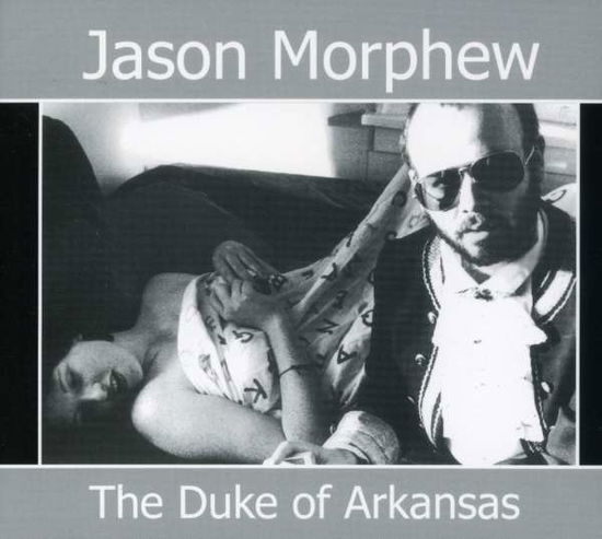 Cover for Jason Morphew · Duke of Arkansas (CD) [Digipack] (2003)