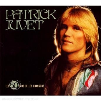 Cover for Patrick Juvet · 50 Plus Belles Chansons (CD) (2008)