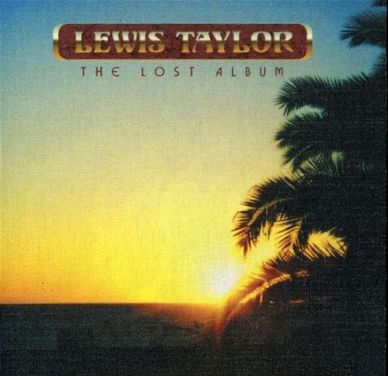 Cover for Lewis Taylor · The Lost Album (CD) [Remastered edition] [Digipak] (2007)