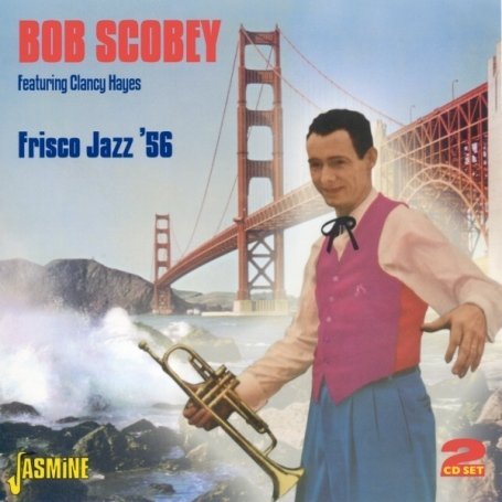 Frisco Jazz '56 - Bob Scobey - Musique - JASMINE - 0604988049626 - 15 janvier 2009