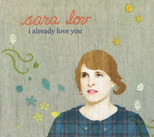 I Already Love You - Sara Lov - Musiikki - SPLINTER - 0612533000626 - torstai 17. helmikuuta 2011