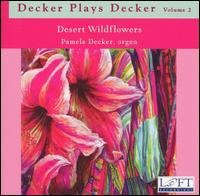 Decker Plays Decker 2: Desert Wildflowers - Pamela Decker - Música - LOF - 0617145107626 - 8 de novembro de 2005