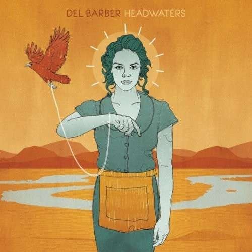 Cover for Del Barber · Headwaters (CD) (2013)