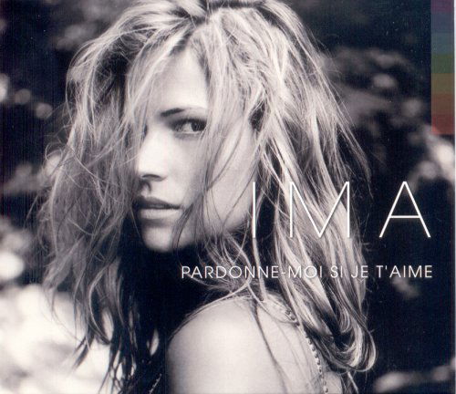 Cover for Ima · Pardonne Moi Si Je Taime (CD) (2007)