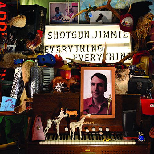 Everything, Everything - Shotgun Jimmie - Musik - YOU'VE CHANGED - 0623339158626 - 7. August 2015