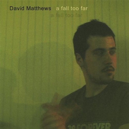 Cover for David Matthews · Fall Too Far (CD) (2004)