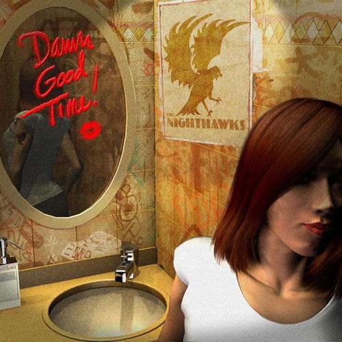 Cover for The Nighthawks · Damn Good Time (CD) (2012)