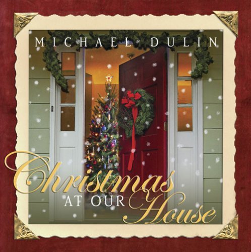 Christmas at Our House - Michael Dulin - Musiikki - Equity Digital - 0654763300626 - maanantai 15. elokuuta 2005